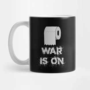 Toilet Paper - WAR IS ON Mug